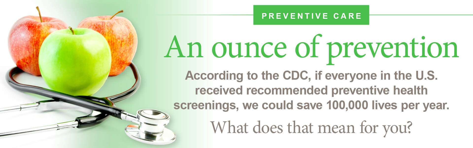 Preventive Care 1 an ounce of prevention