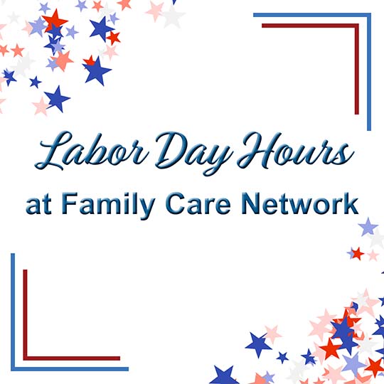 Labor Day hours at Family Care Network